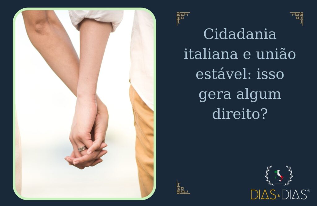 Cidadania italiana e união estável isso gera algum direito