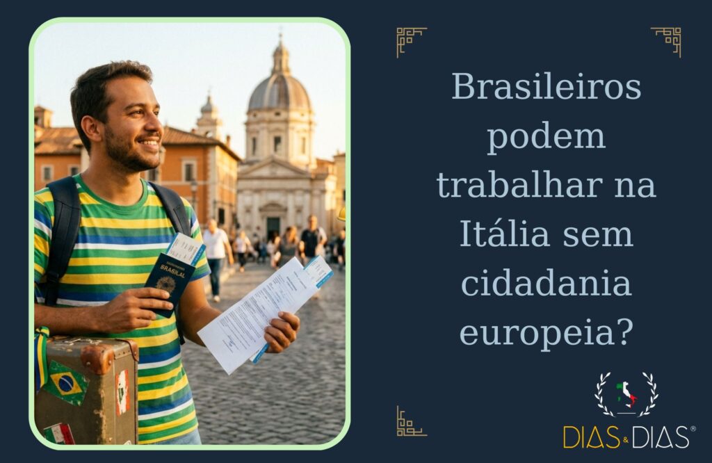 Trabalhar na Itália sendo brasileiro: o que é necessário e quais são as opções 1 Brasileiros podem trabalhar na Itália sem cidadania europeia