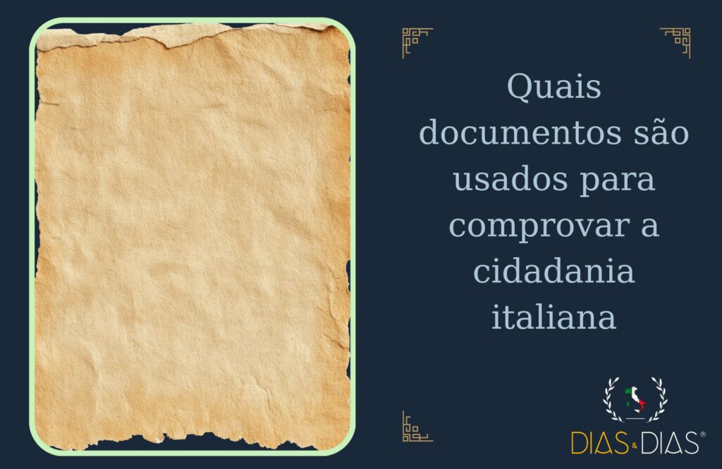 Quais documentos são usados para comprovar a cidadania italiana
