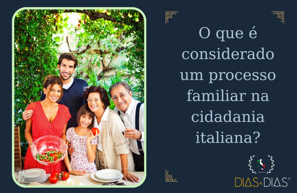 O que é considerado um processo familiar na cidadania italiana