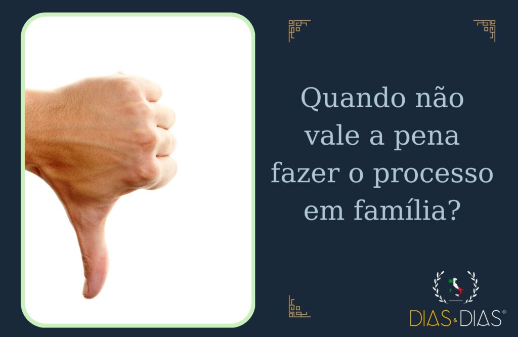 Quando não vale a pena fazer o processo em família