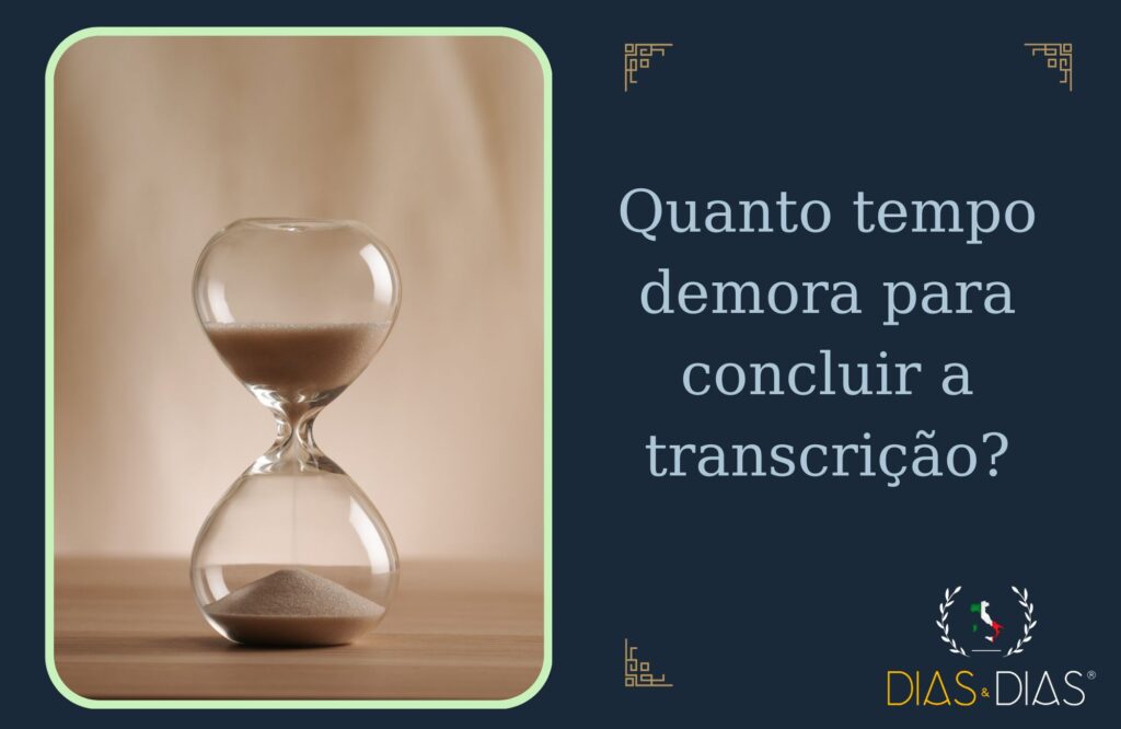 Quanto tempo demora para concluir a transcrição
