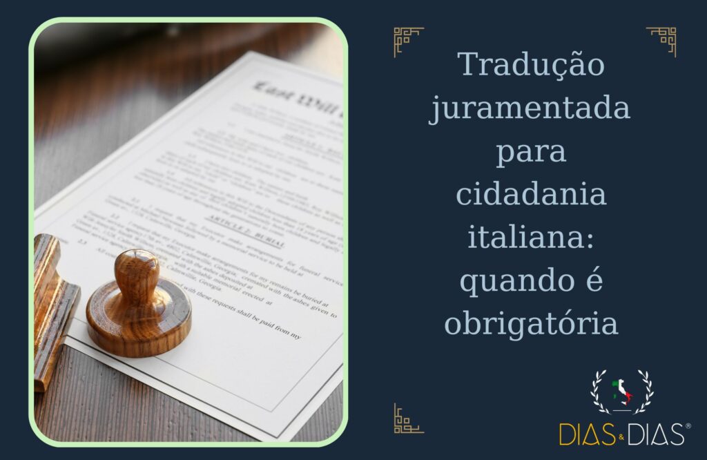 Tradução juramentada para cidadania italiana quando é obrigatória