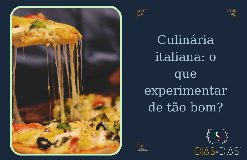 Culinária italiana o que experimentar de tão bom