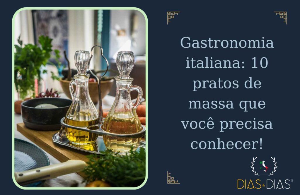 Gastronomia italiana: 10 pratos de massa que você precisa conhecer!