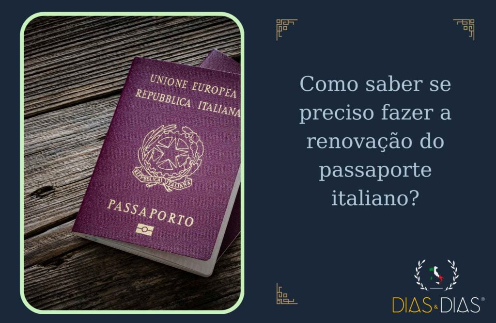 Como saber se preciso fazer a renovação do passaporte italiano?