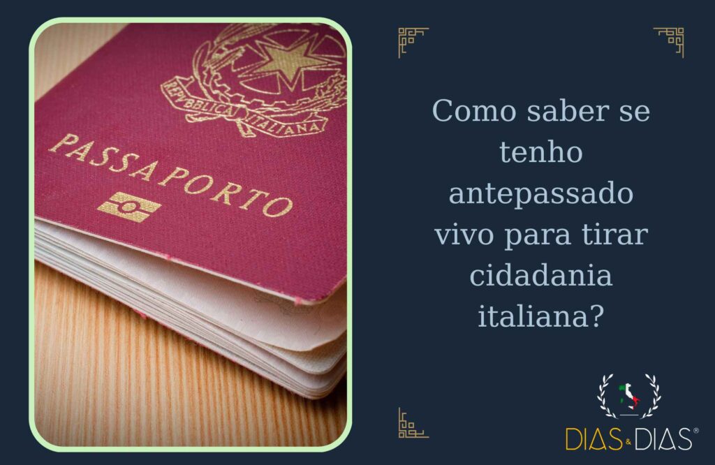 Como saber se tenho antepassado vivo para tirar cidadania italiana?