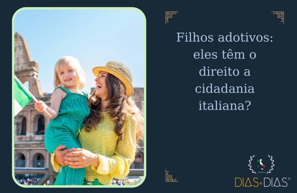 Filhos adotivos eles têm o direito a cidadania italiana