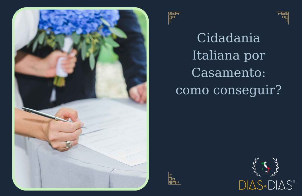 Cidadania Italiana por Casamento como conseguir