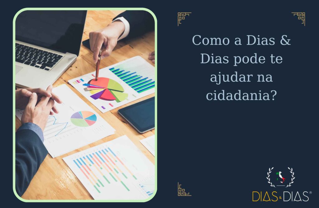 Como a Dias & Dias pode te ajudar na cidadania