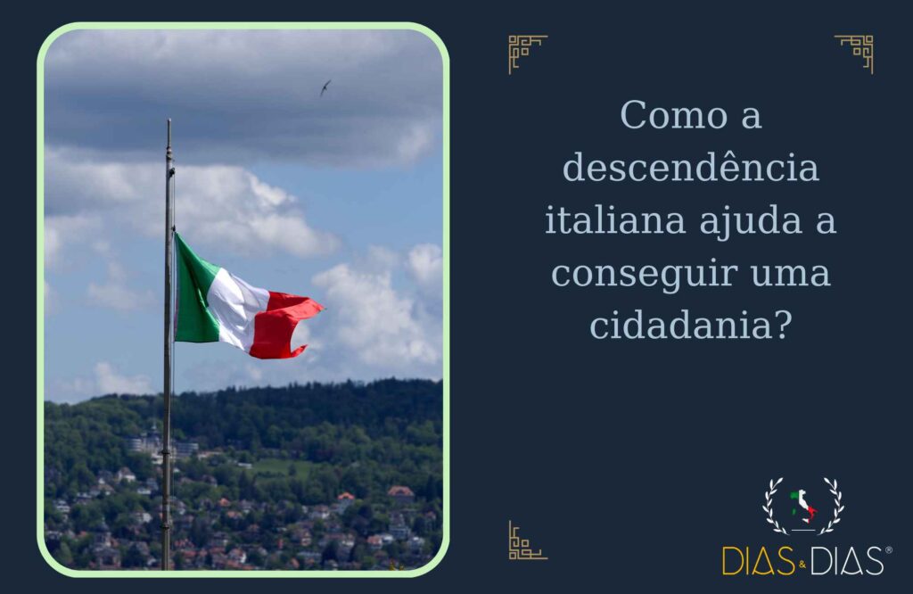 Como a descendência italiana ajuda a conseguir uma cidadania