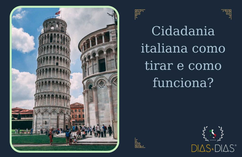 Cidadania italiana como tirar e como funciona