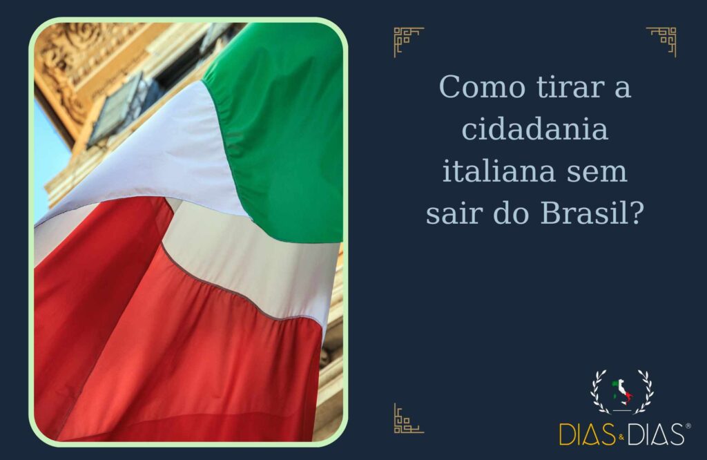 Como tirar a cidadania italiana sem sair do Brasil