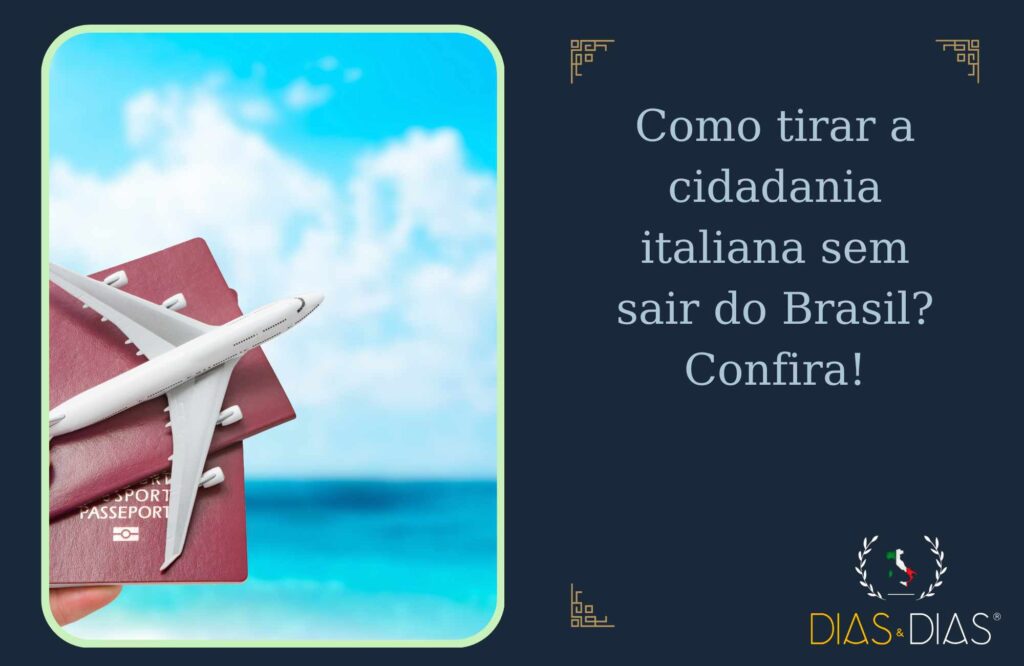 Como tirar a cidadania italiana sem sair do Brasil Confira!