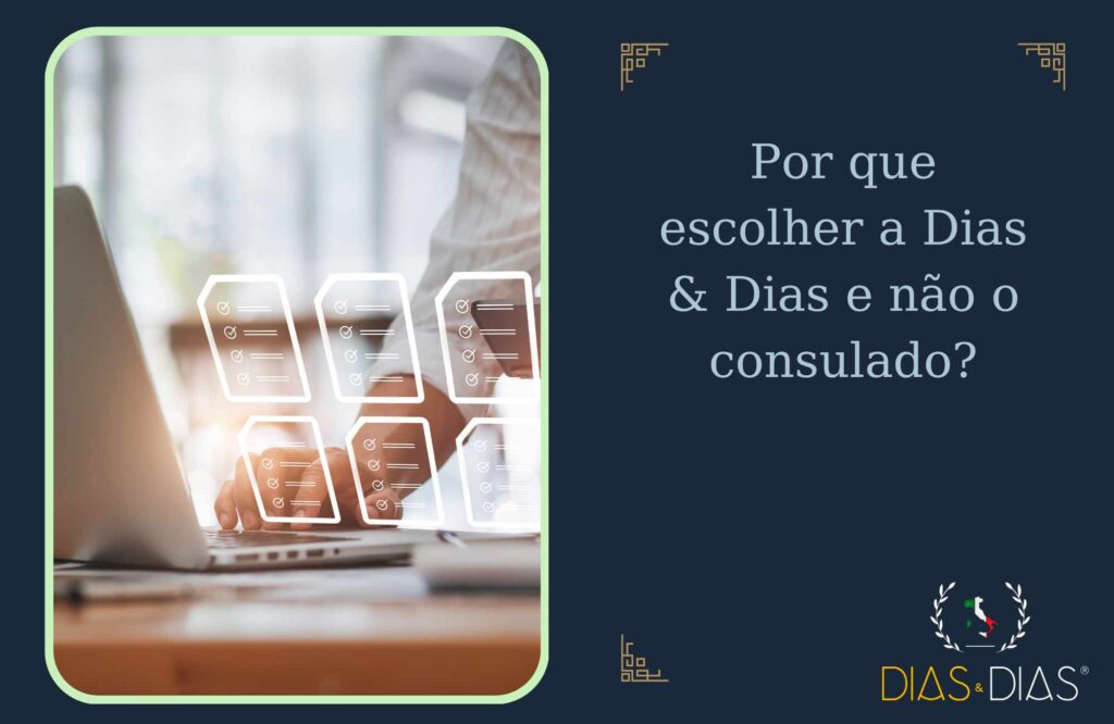Por que escolher a Dias & Dias e não o consulado