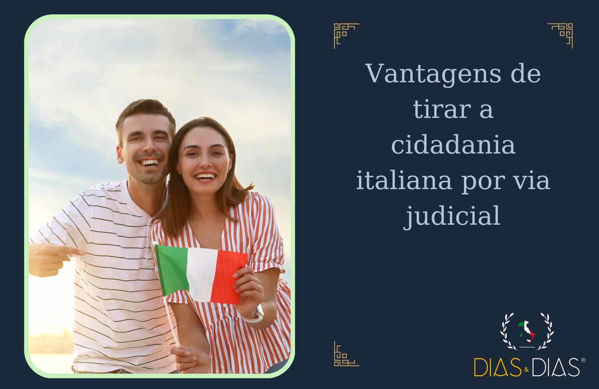 Vantagens de tirar a cidadania italiana por via judicial