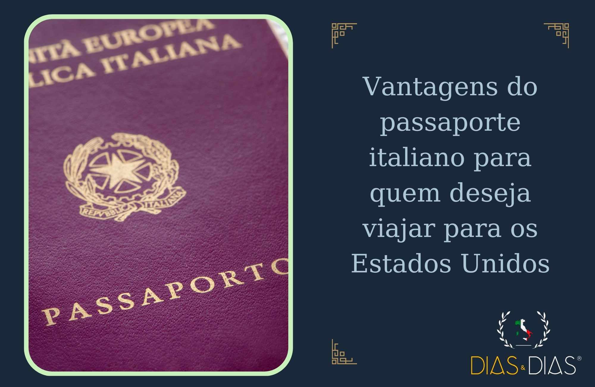Vantagens do passaporte italiano para quem deseja viajar para os Estados Unidos