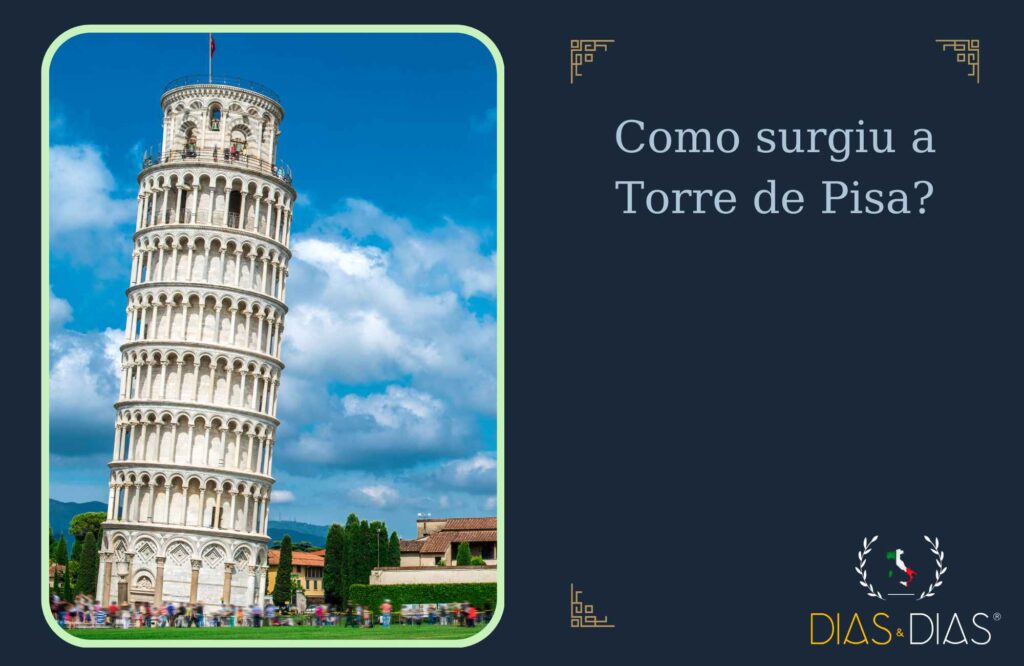 Como surgiu a Torre de Pisa