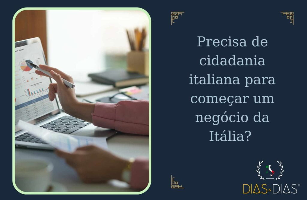 Precisa de cidadania italiana para começar um negócio da Itália 