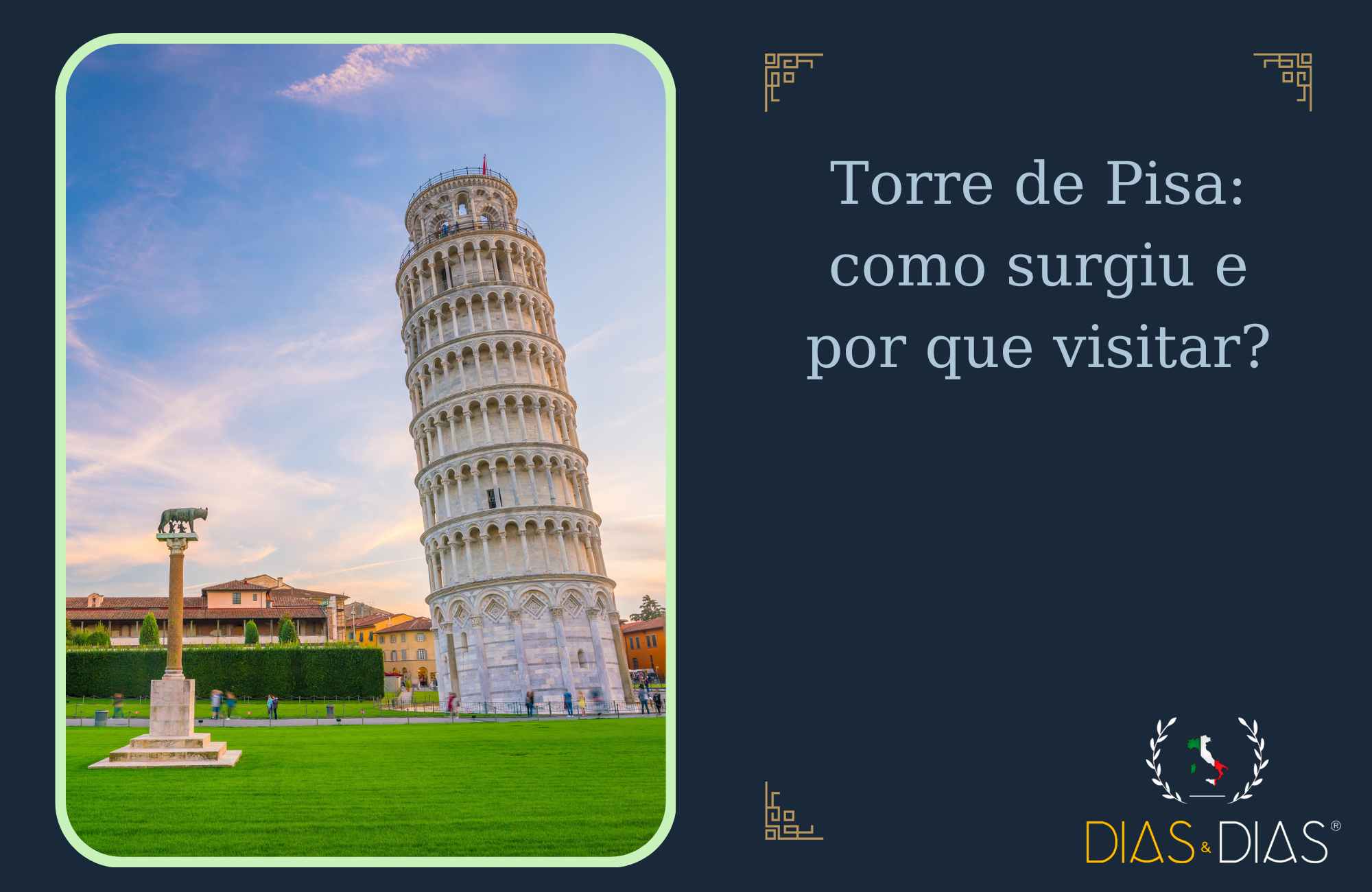 Torre de Pisa como surgiu e por que visitar