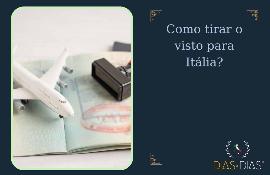 Como tirar o visto para Itália