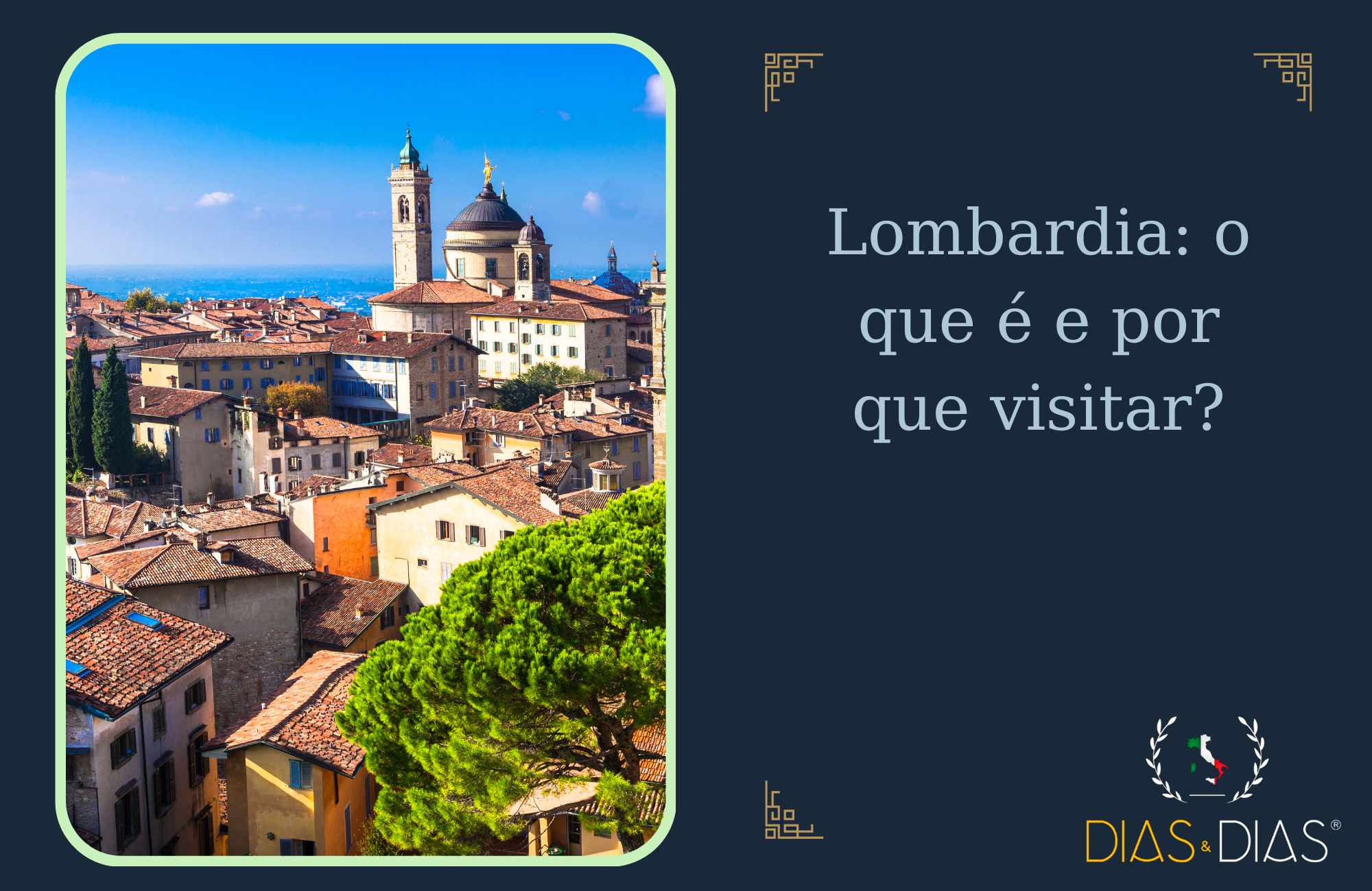 Lombardia o que é e por que visitar