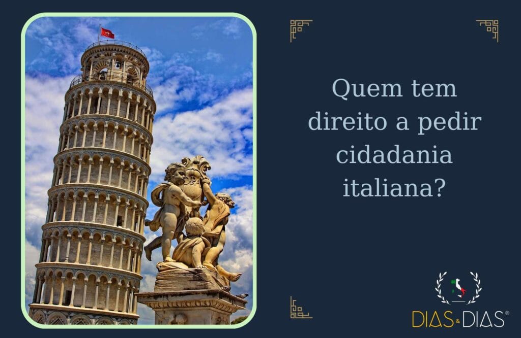 Quem tem direito a pedir cidadania italiana