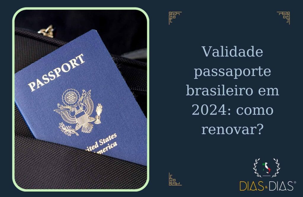 Validade passaporte brasileiro em 2024 como renovar