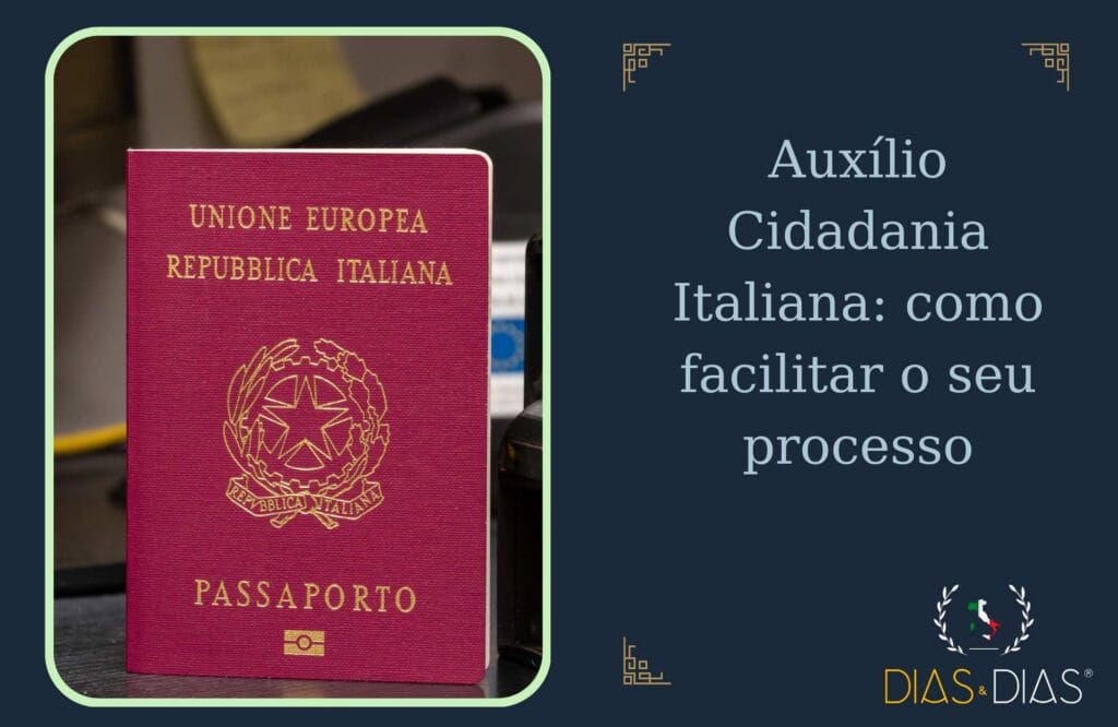 Auxílio Cidadania Italiana como facilitar o seu processo