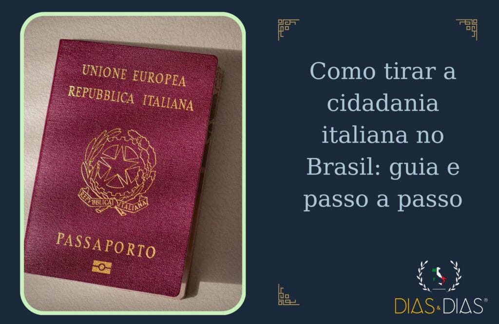 Como tirar a cidadania italiana no Brasil guia e passo a passo