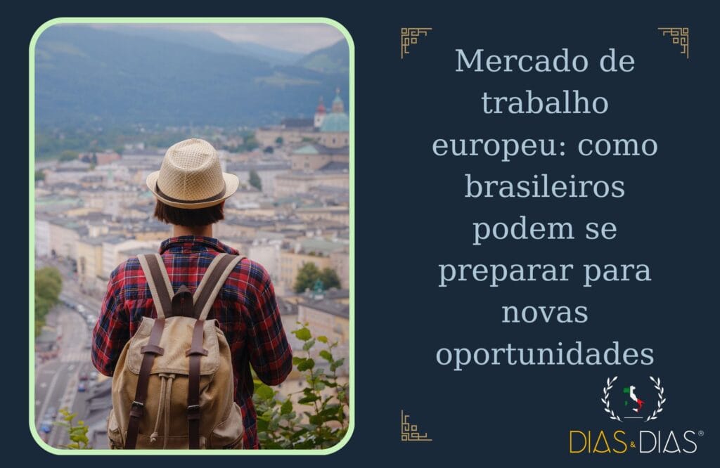 Mercado de trabalho europeu como brasileiros podem se preparar para novas oportunidades