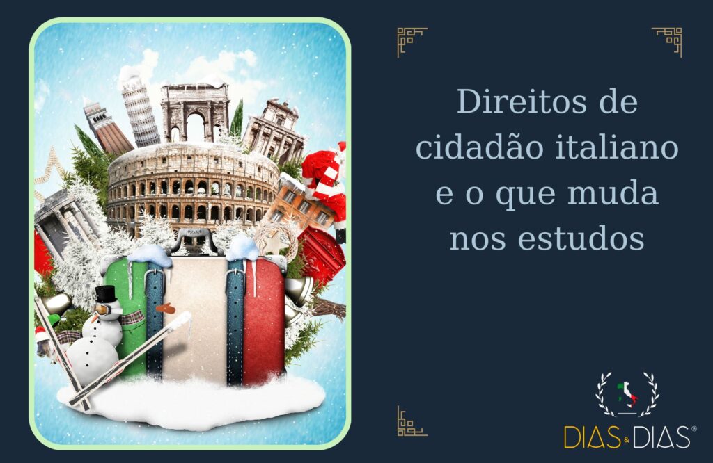 Direitos de cidadão italiano e o que muda nos estudos