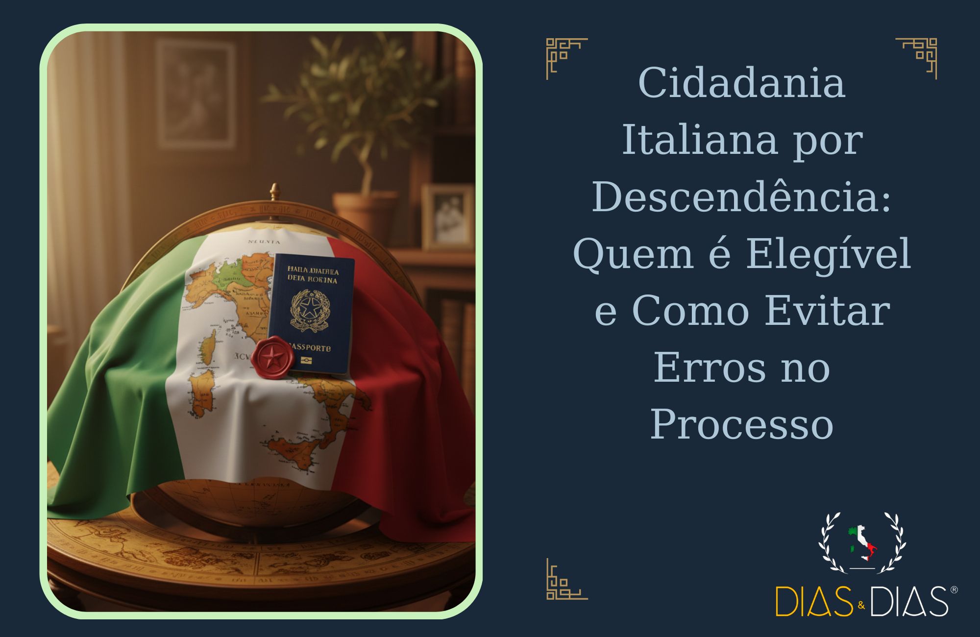 Cidadania Italiana por Descendência Quem é Elegível e Como Evitar Erros no Processo