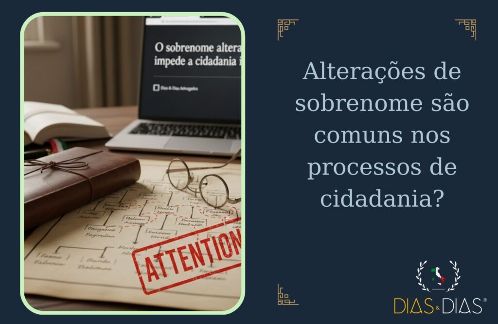 Alterações de sobrenome são comuns nos processos de cidadania