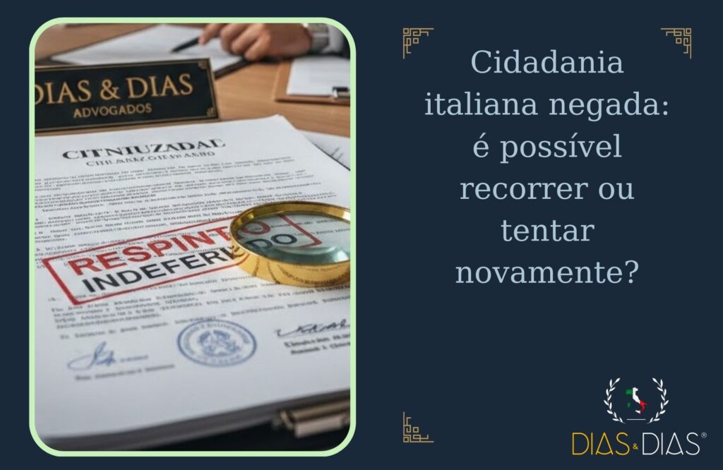 Cidadania italiana negada é possível recorrer ou tentar novamente
