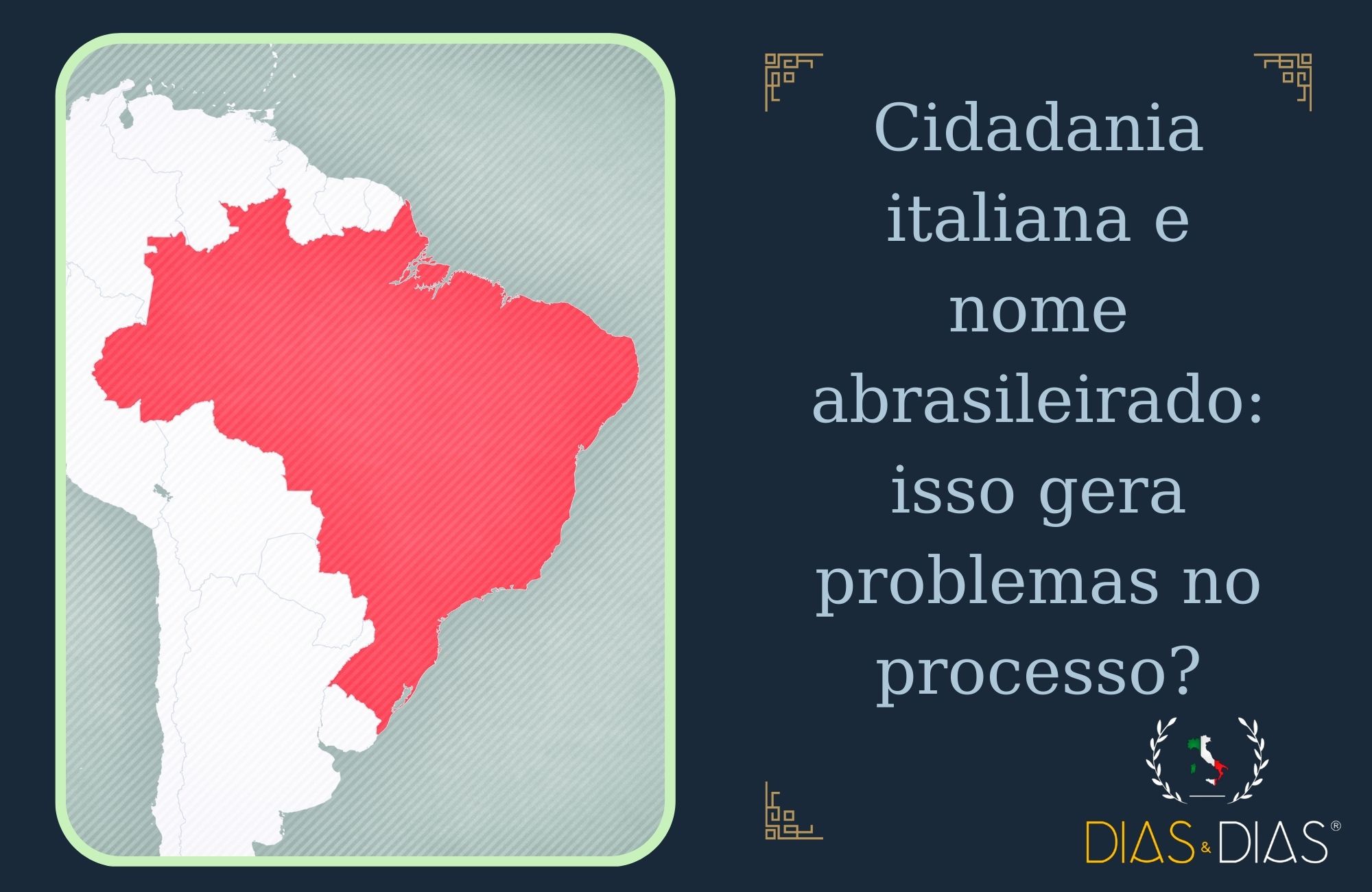 Cidadania italiana e nome abrasileirado isso gera problemas no processo